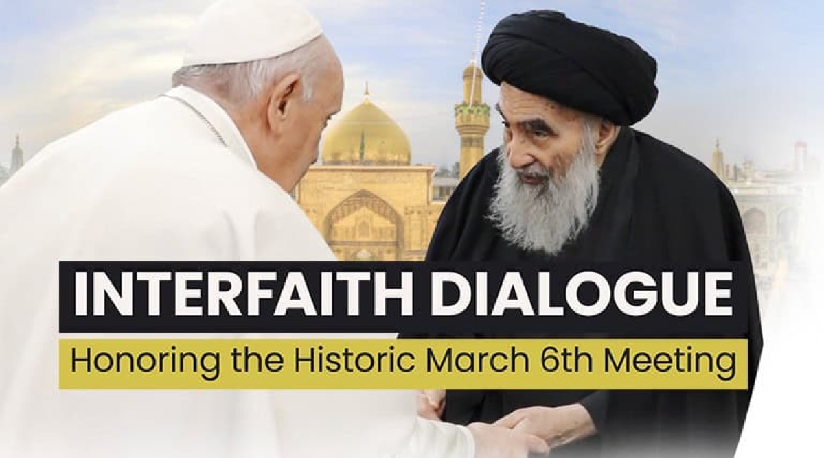 Interfaith Dialogue: Commemorating the Historic Meeting Between Pope Francis and Grand Ayatollah Sistani